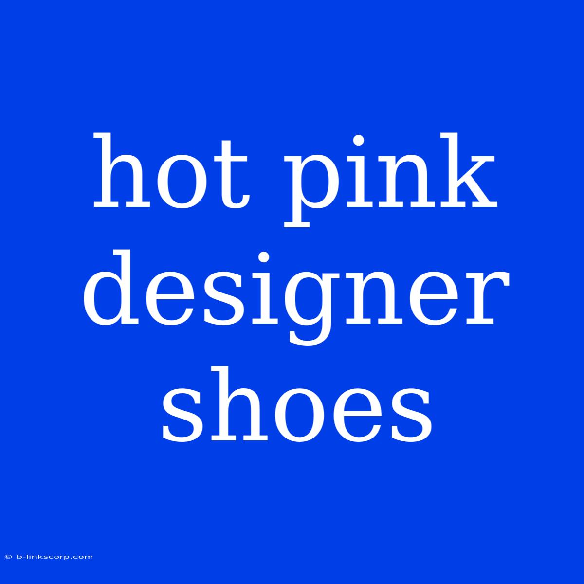 Hot Pink Designer Shoes