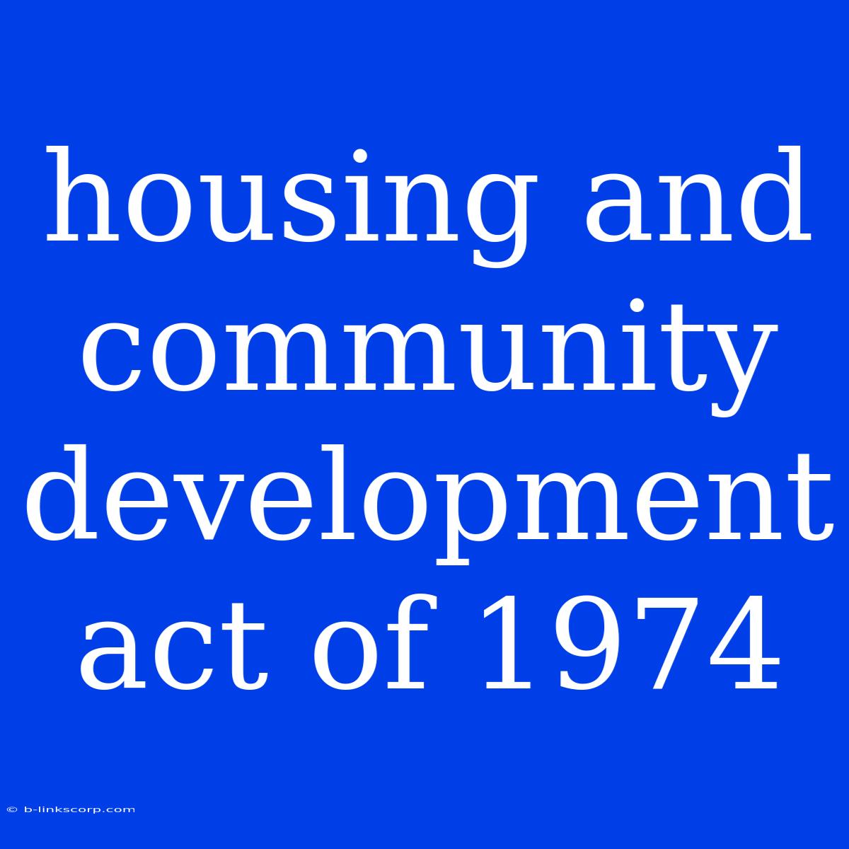 Housing And Community Development Act Of 1974