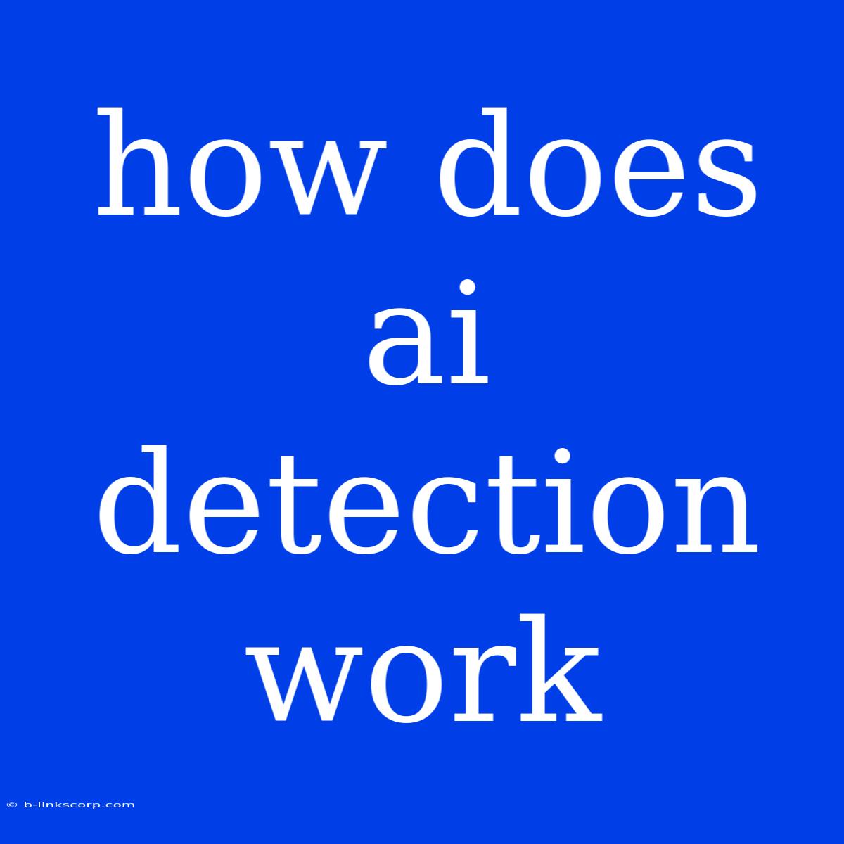 How Does Ai Detection Work