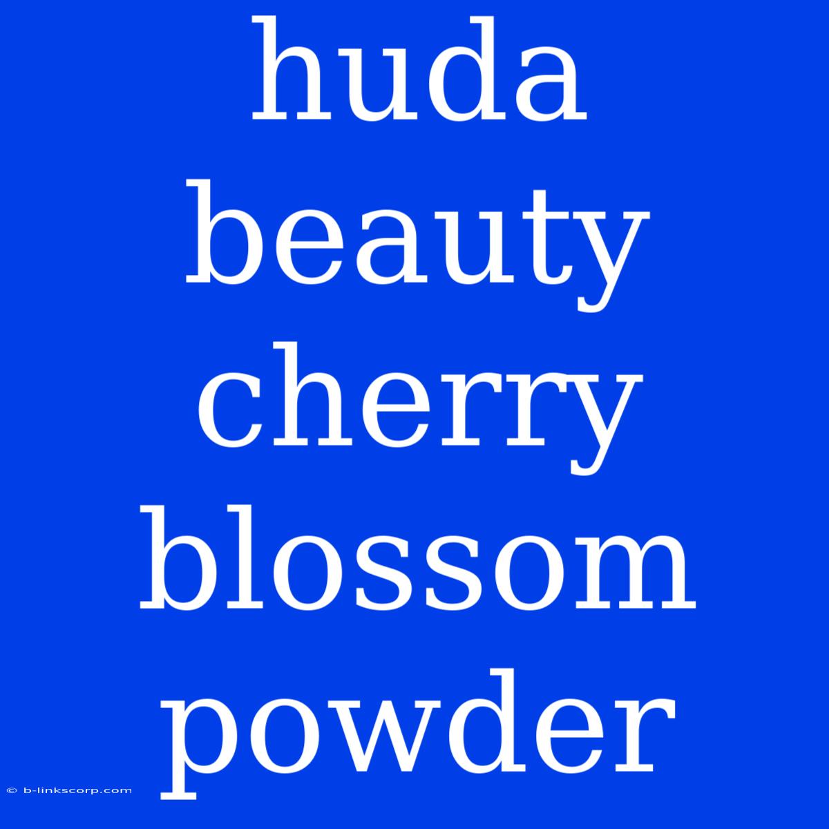 Huda Beauty Cherry Blossom Powder