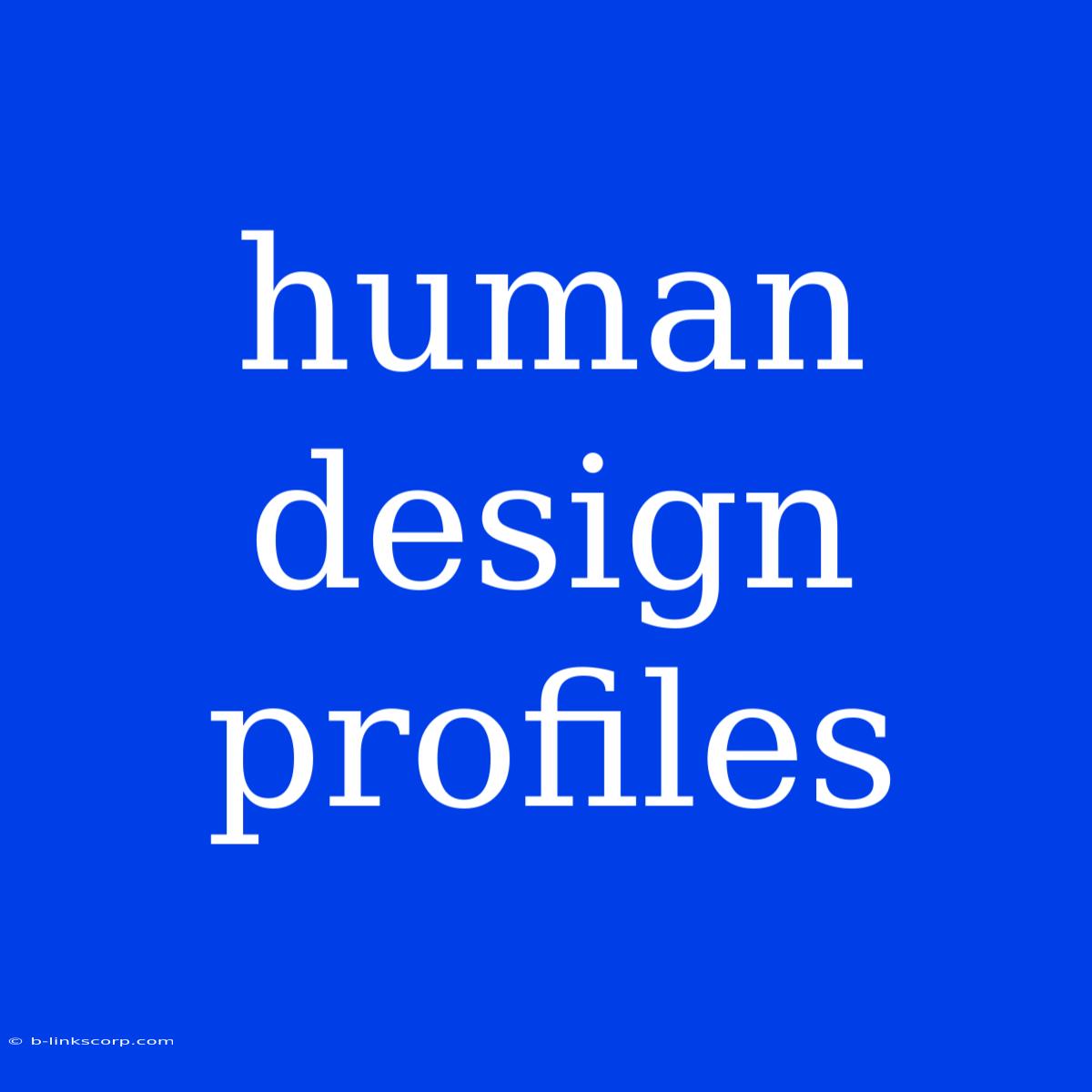 Human Design Profiles