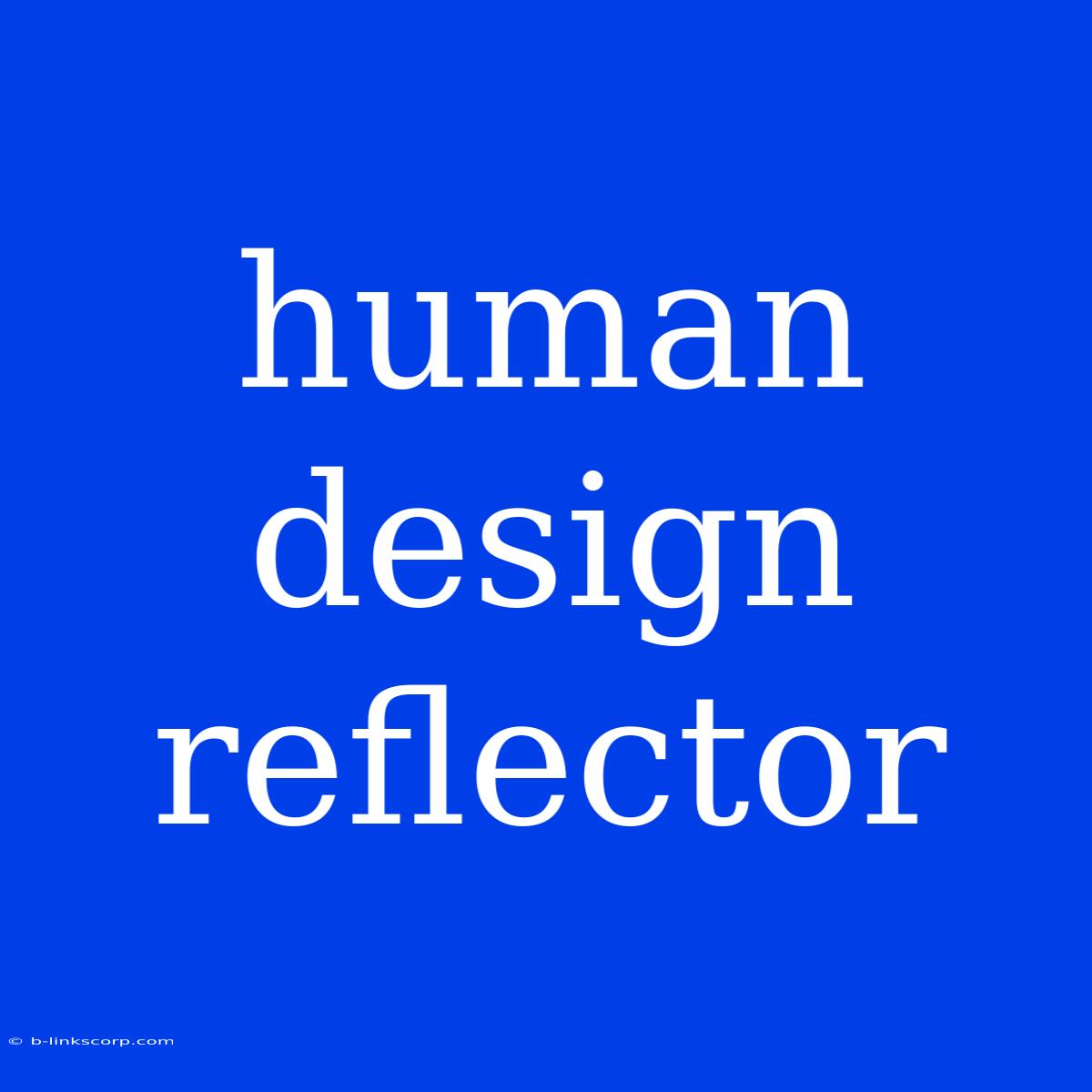 Human Design Reflector