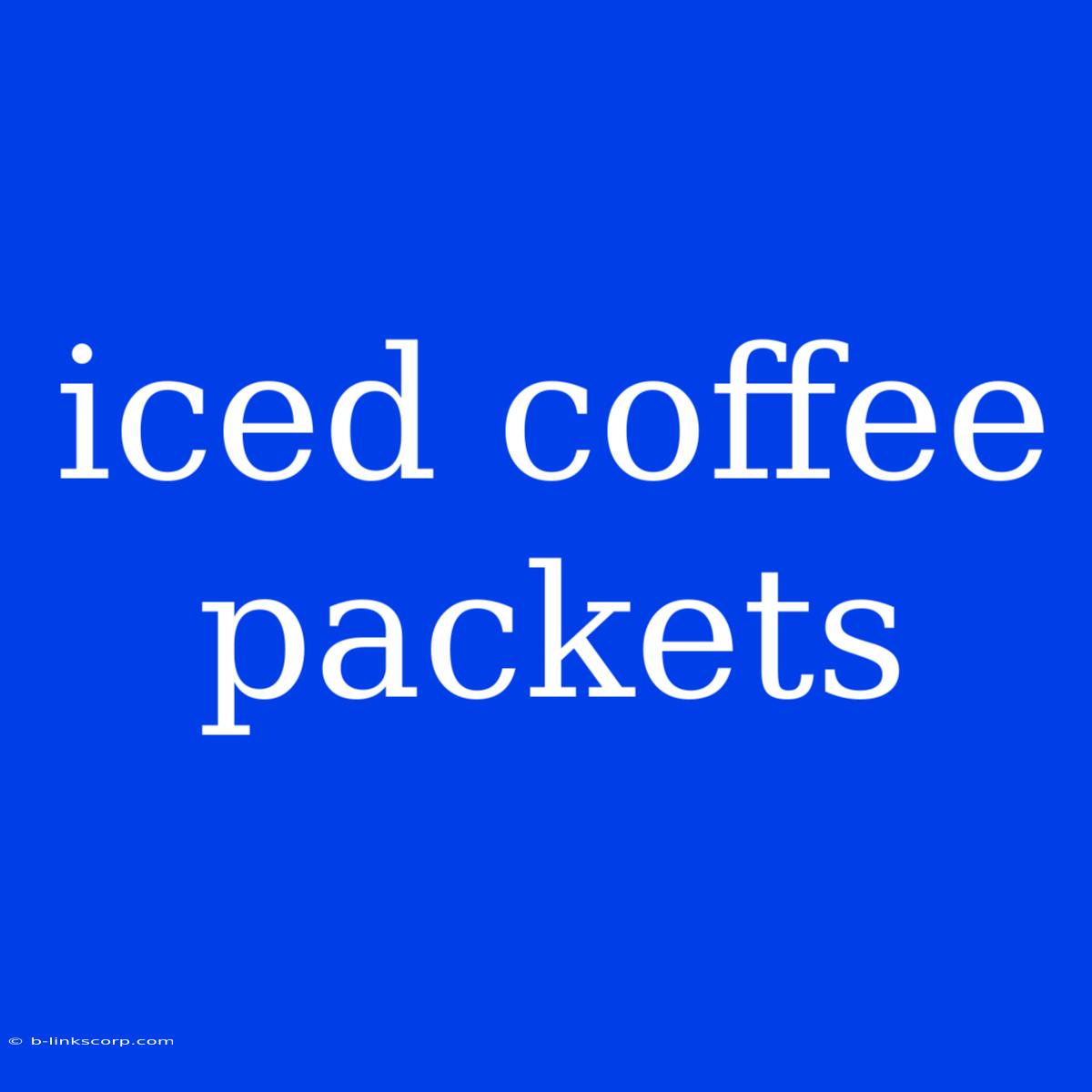 Iced Coffee Packets