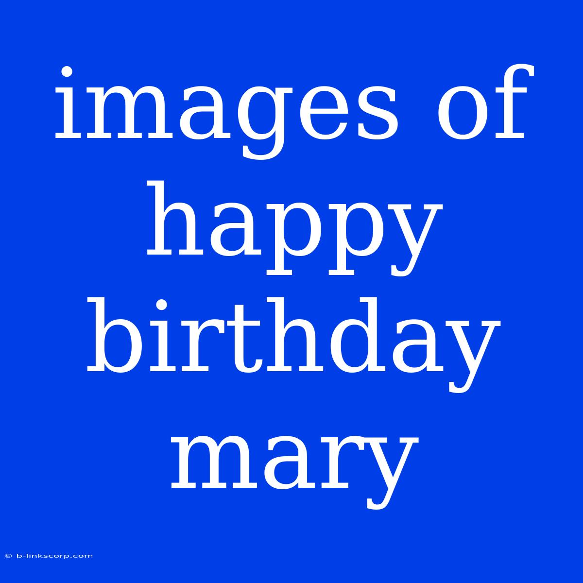 Images Of Happy Birthday Mary