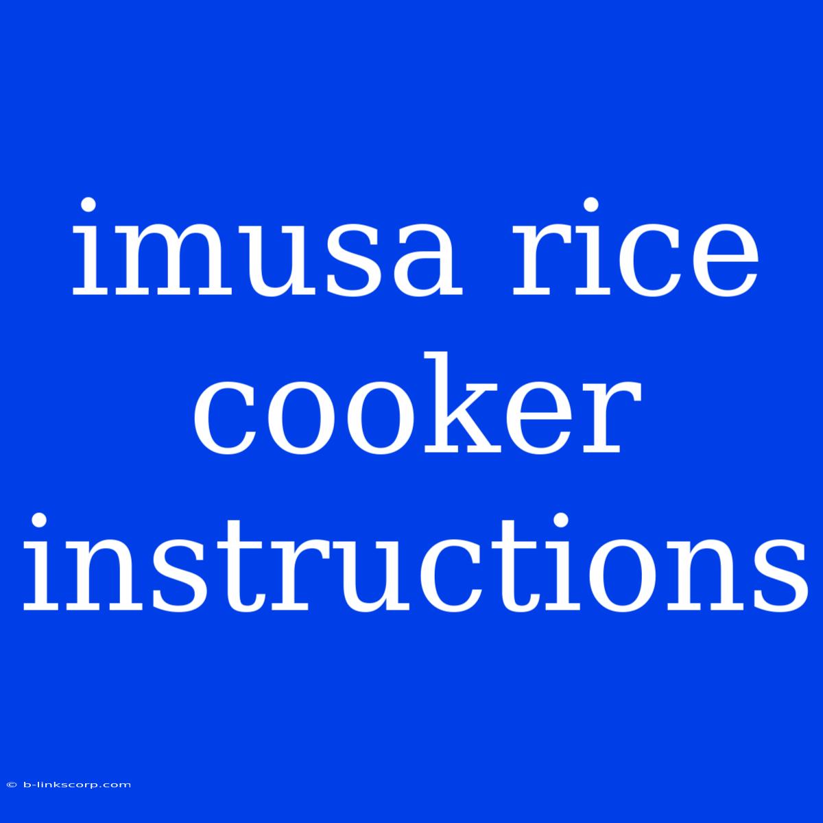 Imusa Rice Cooker Instructions