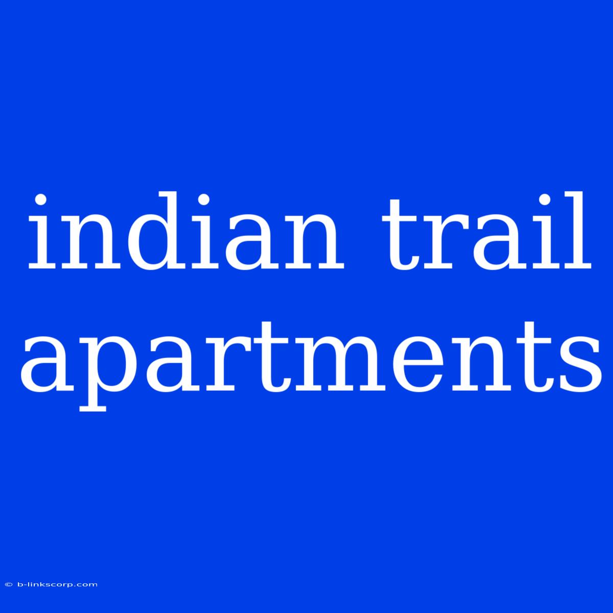 Indian Trail Apartments