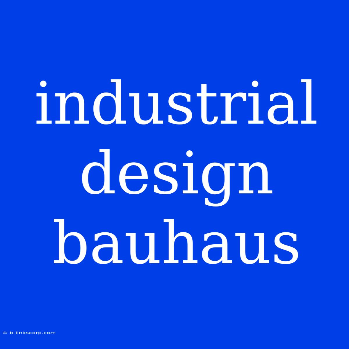 Industrial Design Bauhaus