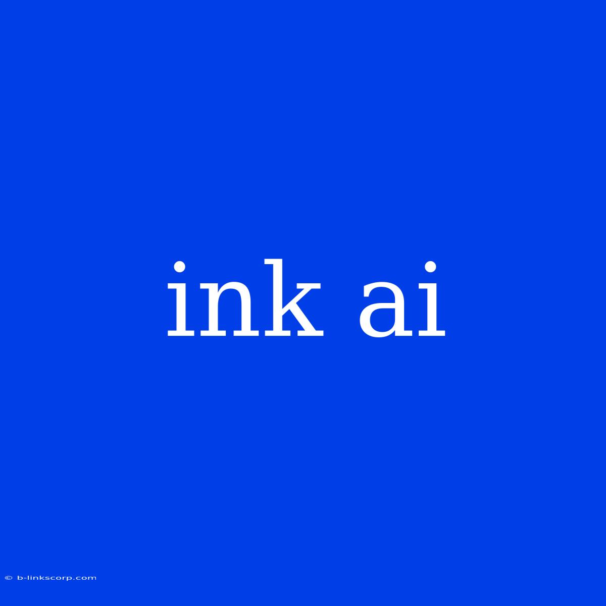 Ink Ai