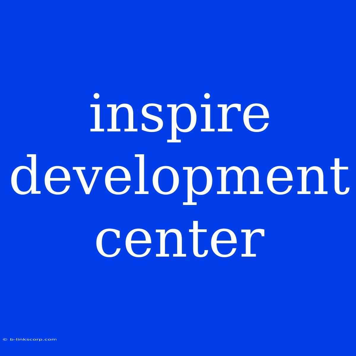 Inspire Development Center