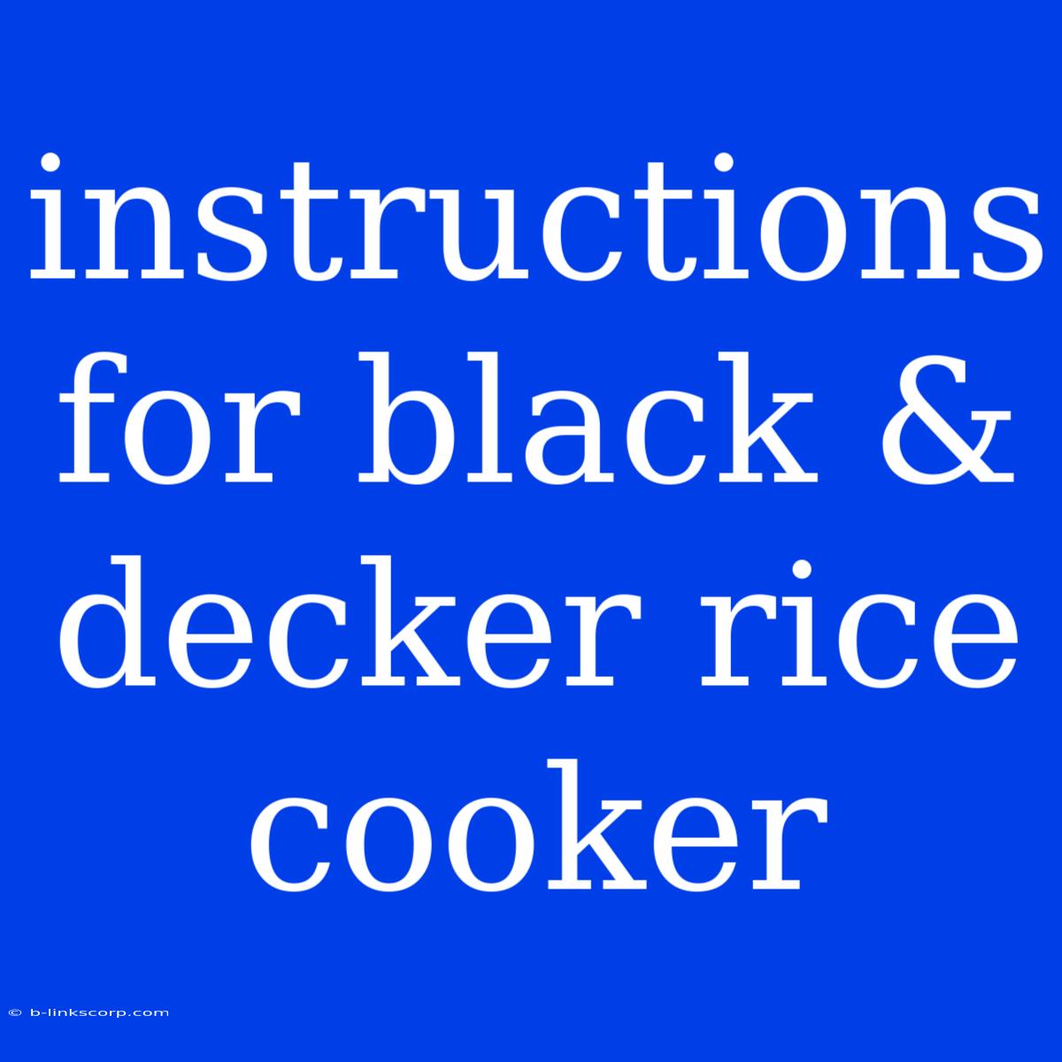 Instructions For Black & Decker Rice Cooker