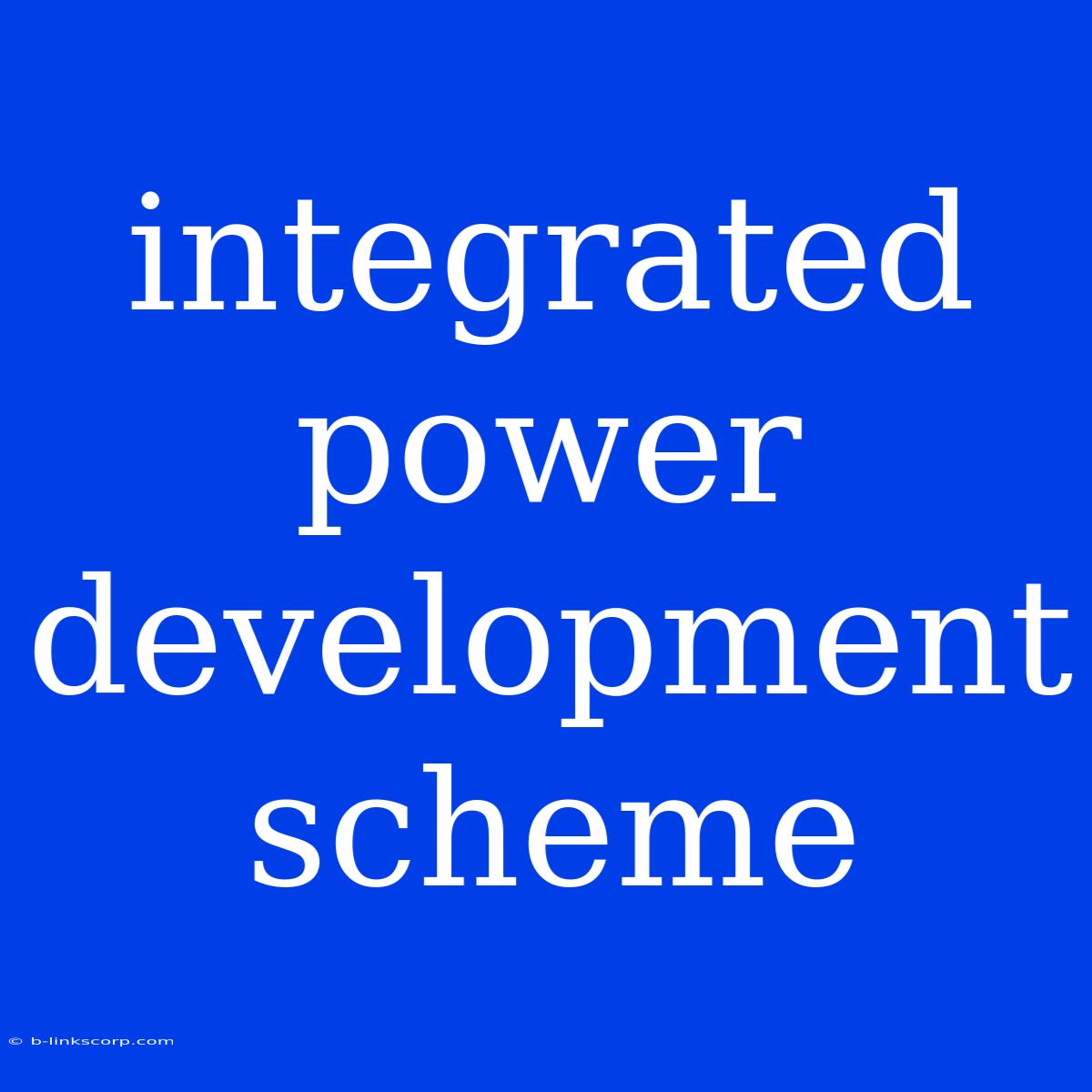 Integrated Power Development Scheme