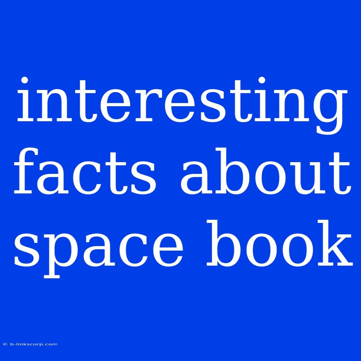 Interesting Facts About Space Book