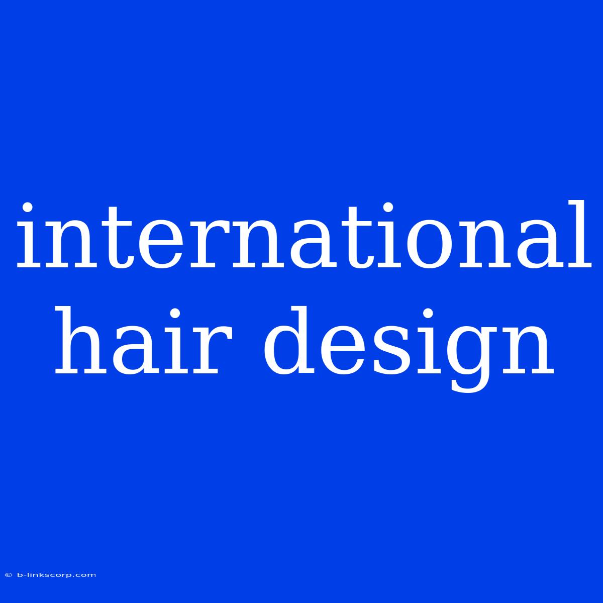 International Hair Design