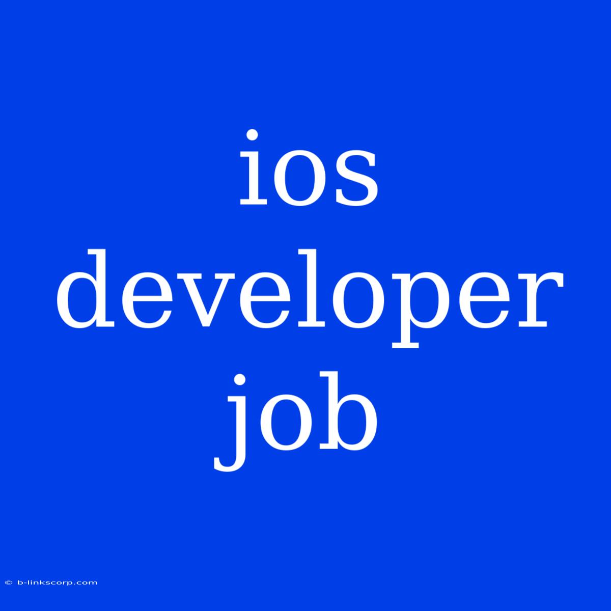 Ios Developer Job