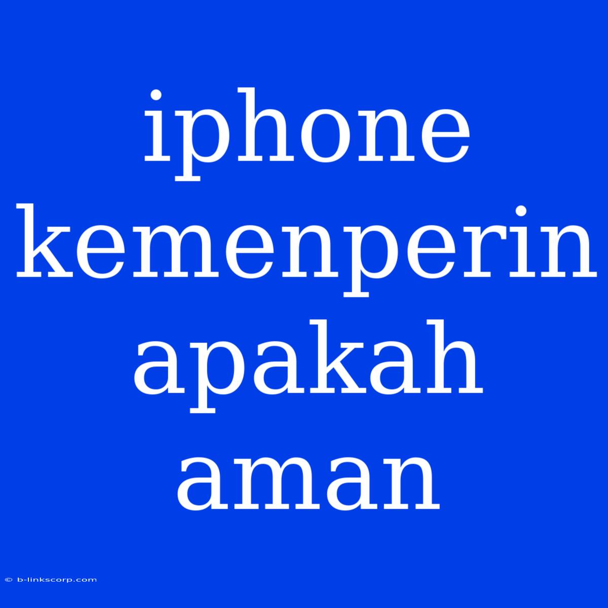 Iphone Kemenperin Apakah Aman