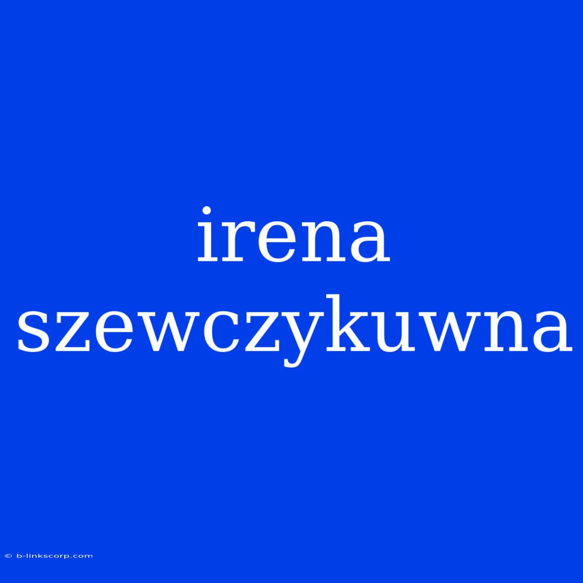 Irena Szewczykuwna