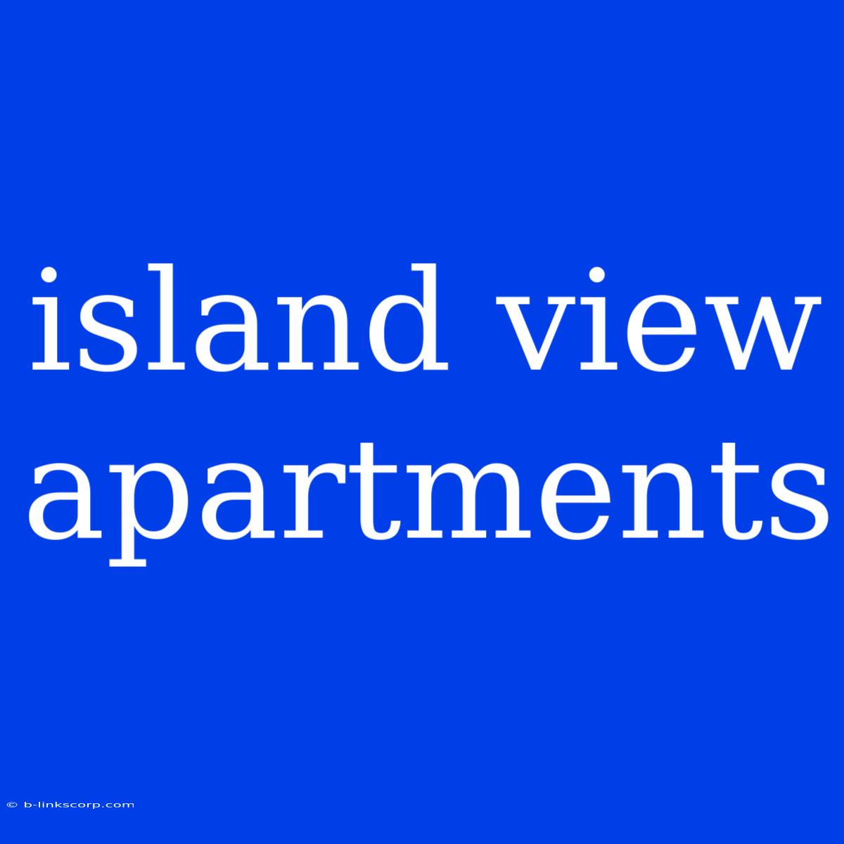 Island View Apartments