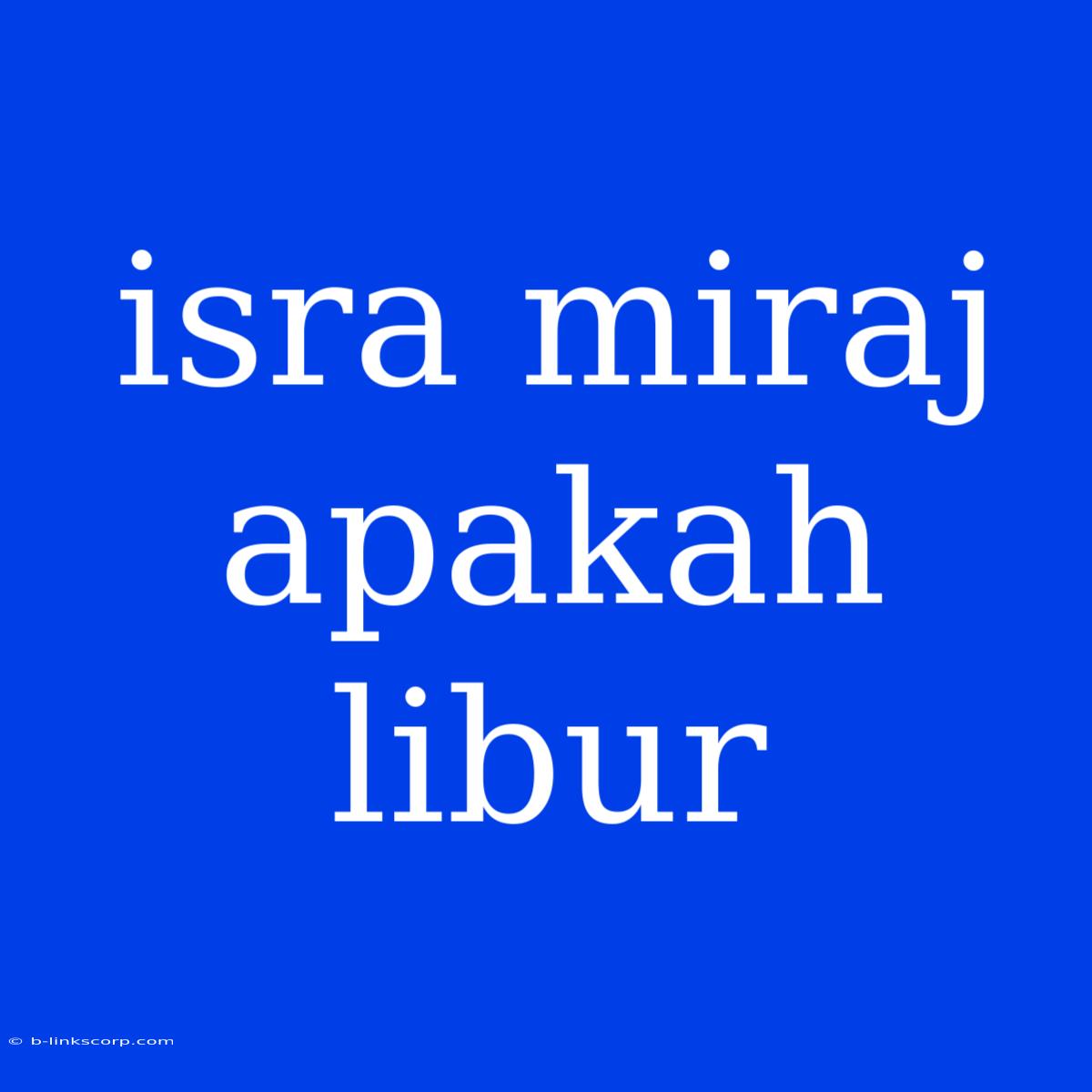 Isra Miraj Apakah Libur