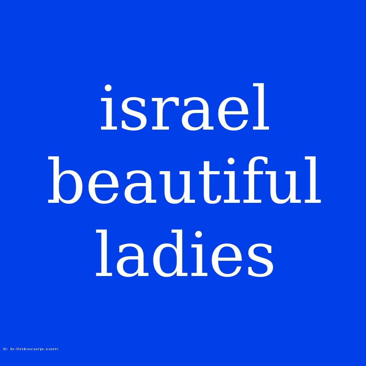 Israel Beautiful Ladies