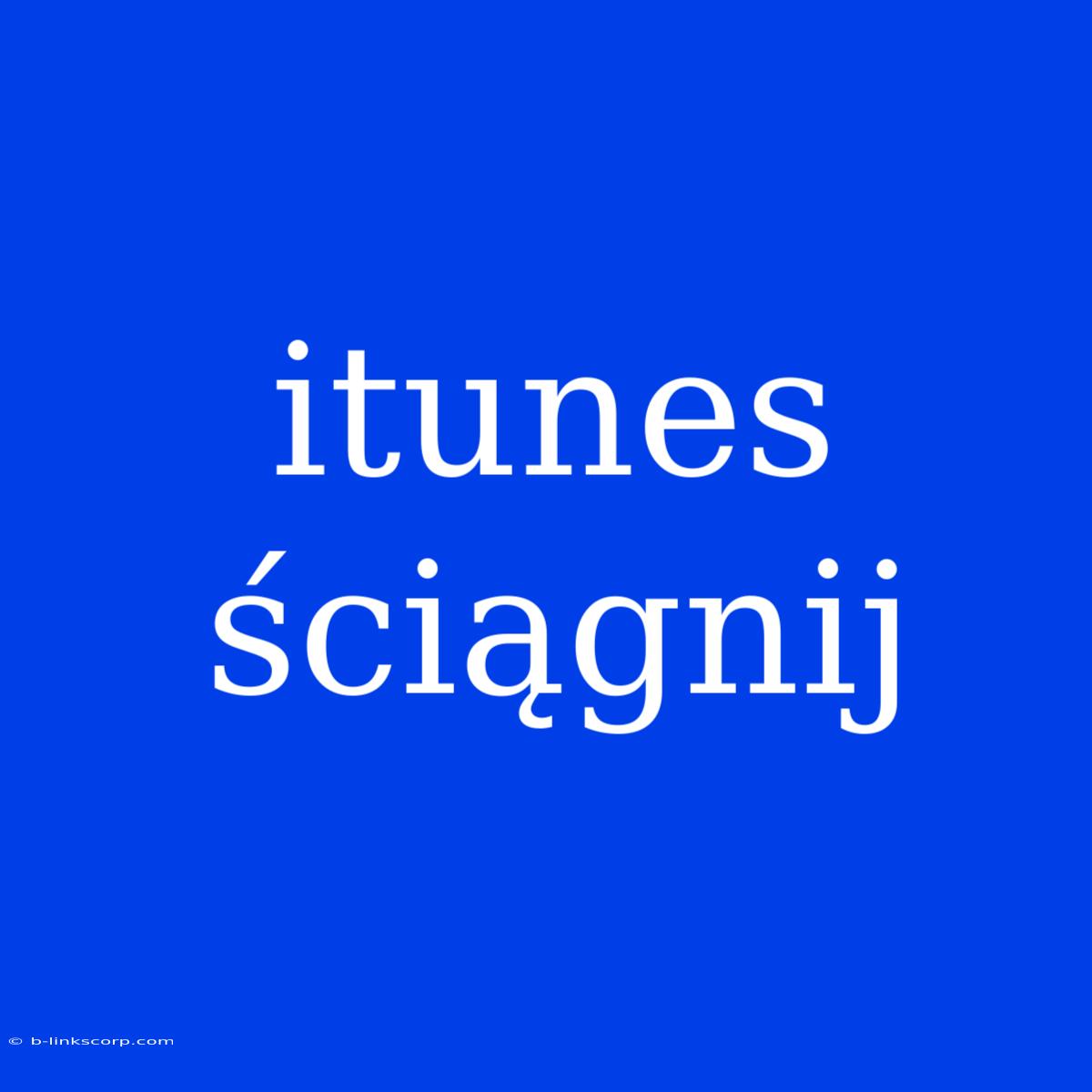 Itunes Ściągnij