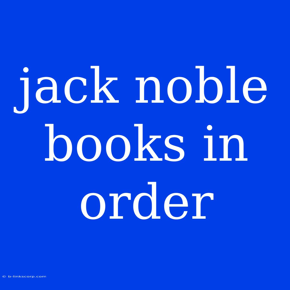 Jack Noble Books In Order