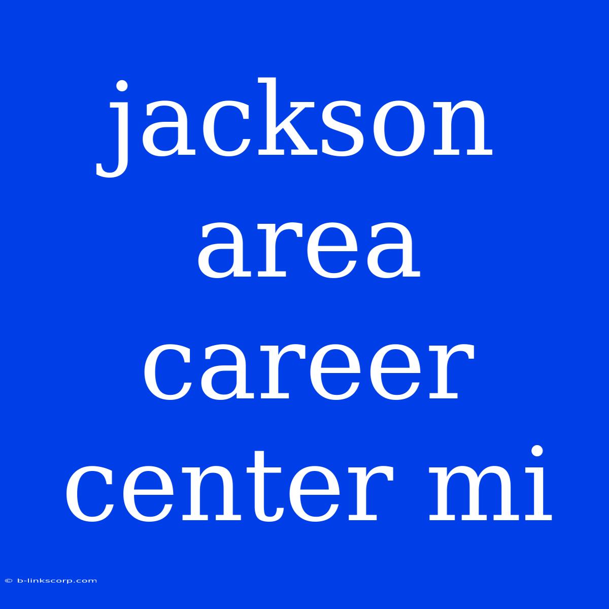 Jackson Area Career Center Mi