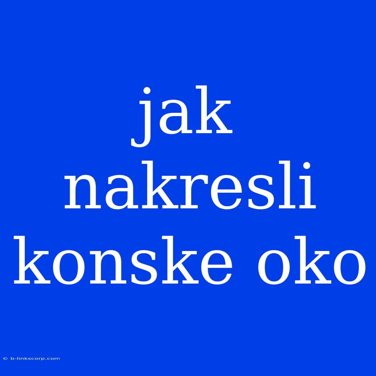 Jak Nakresli Konske Oko