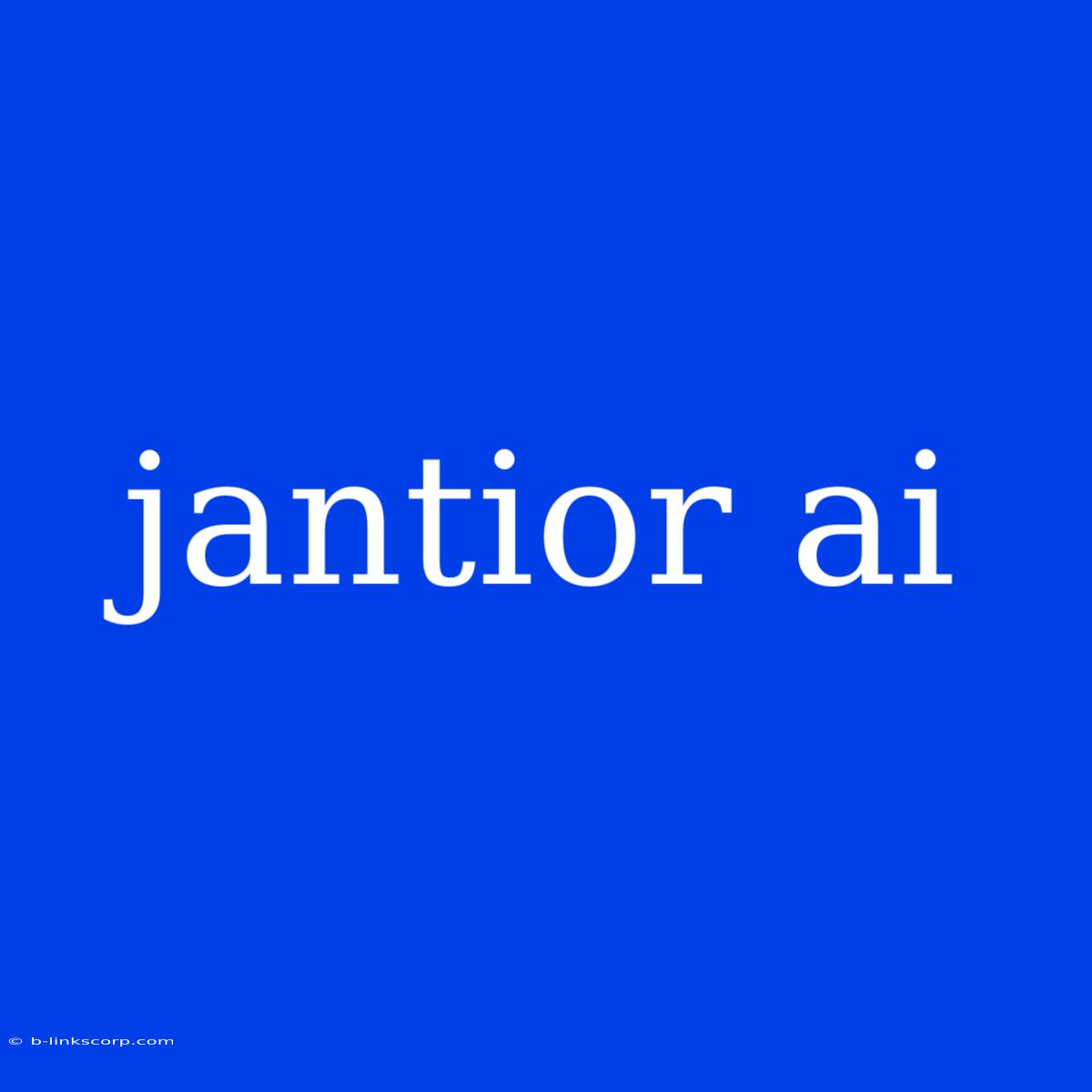 Jantior Ai