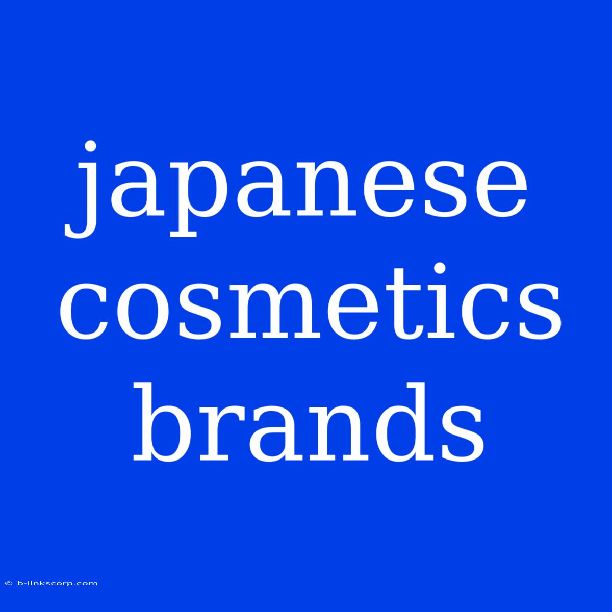 Japanese Cosmetics Brands