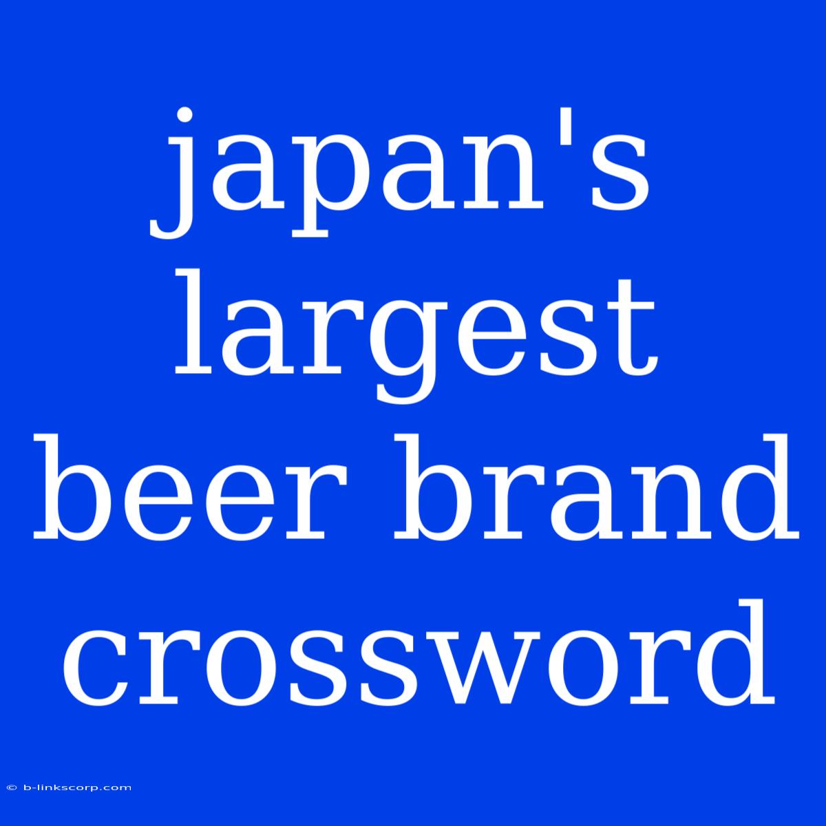 Japan's Largest Beer Brand Crossword