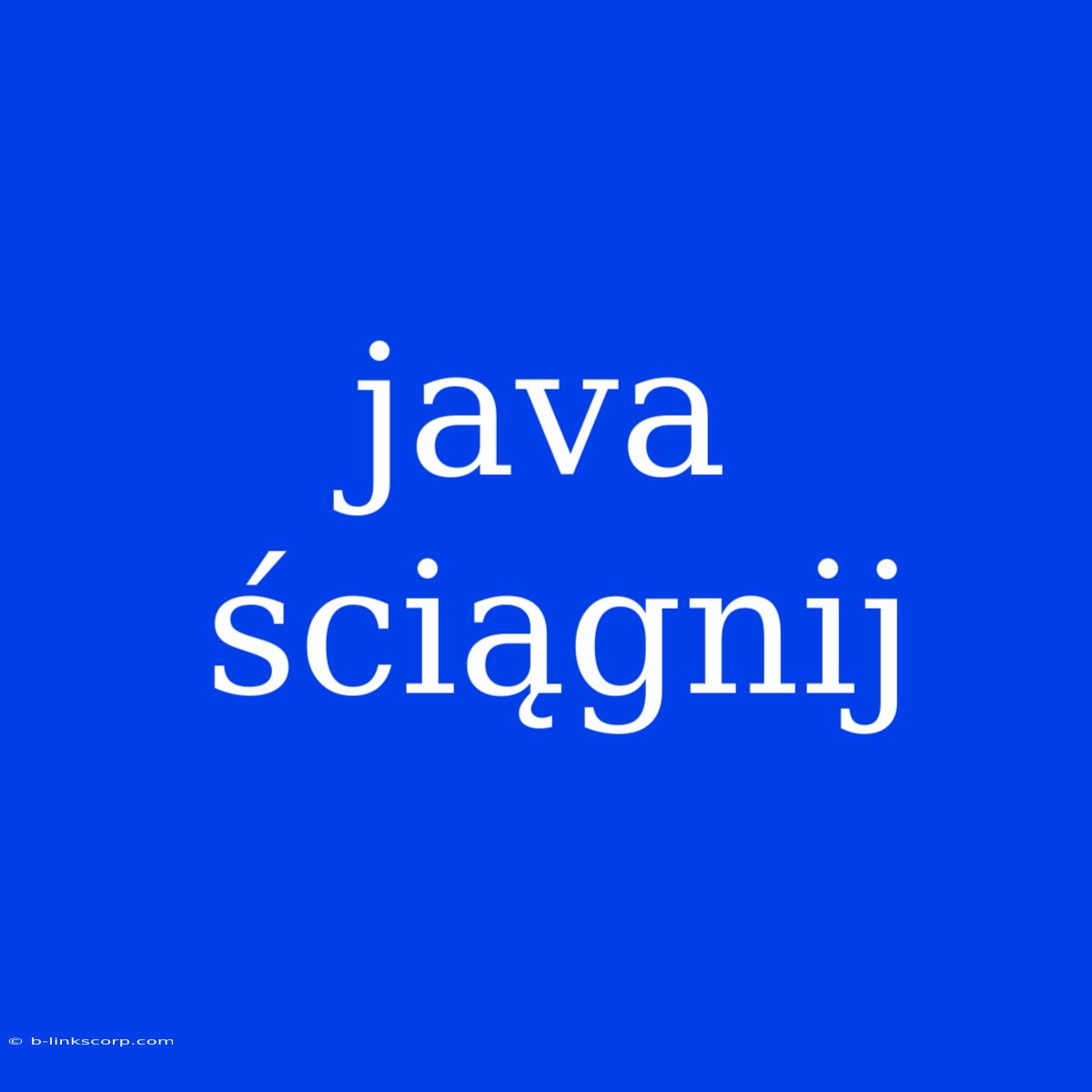 Java Ściągnij