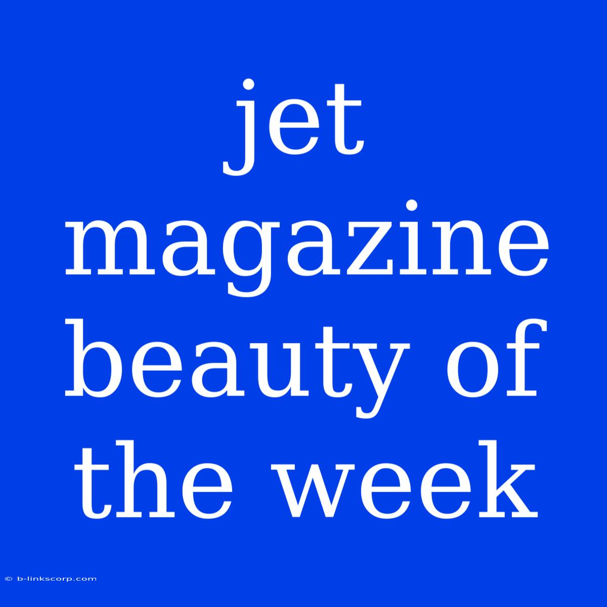 Jet Magazine Beauty Of The Week