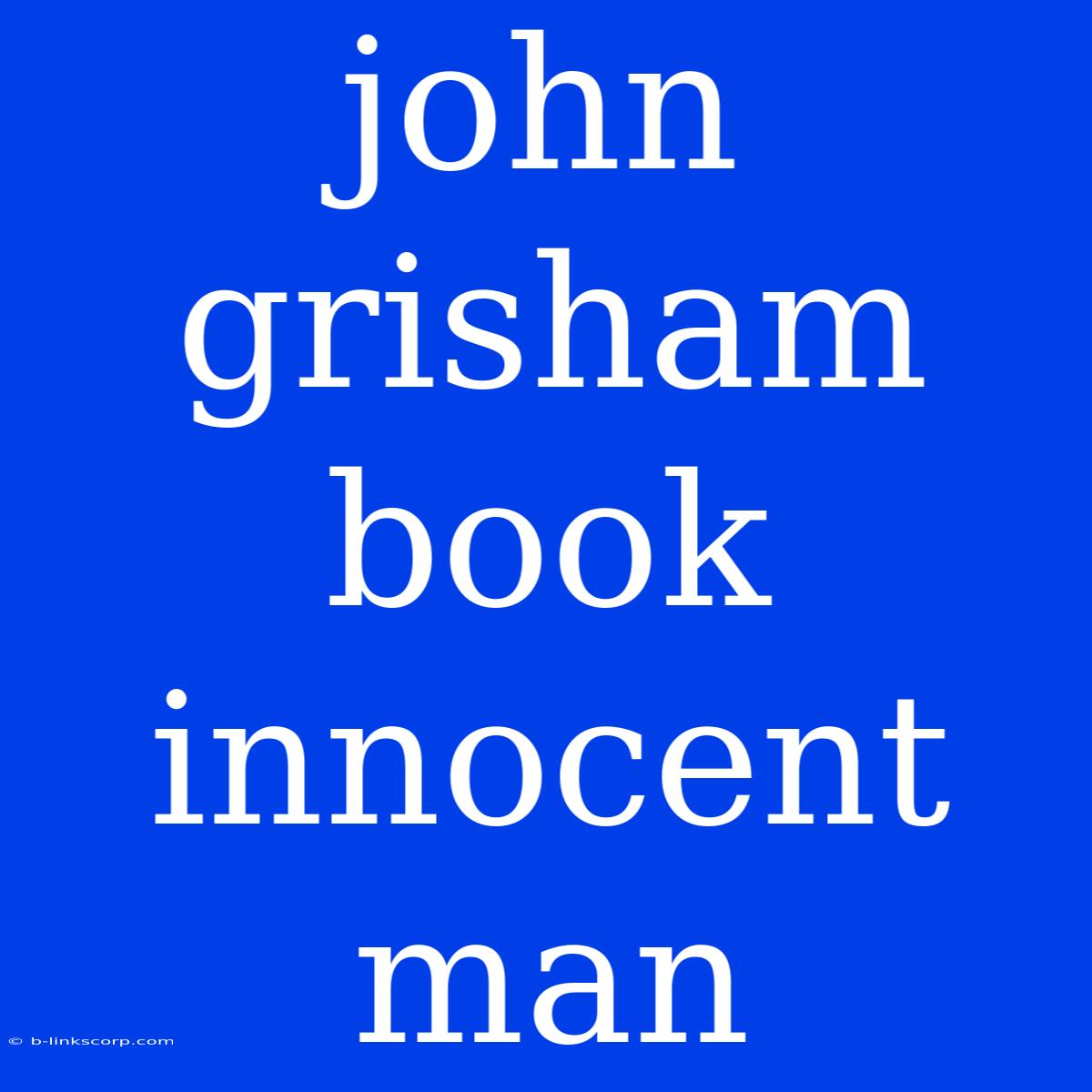 John Grisham Book Innocent Man