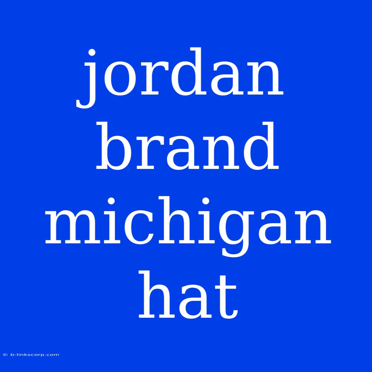 Jordan Brand Michigan Hat