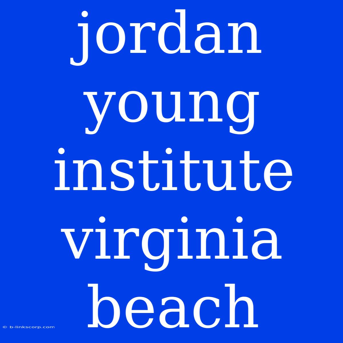 Jordan Young Institute Virginia Beach