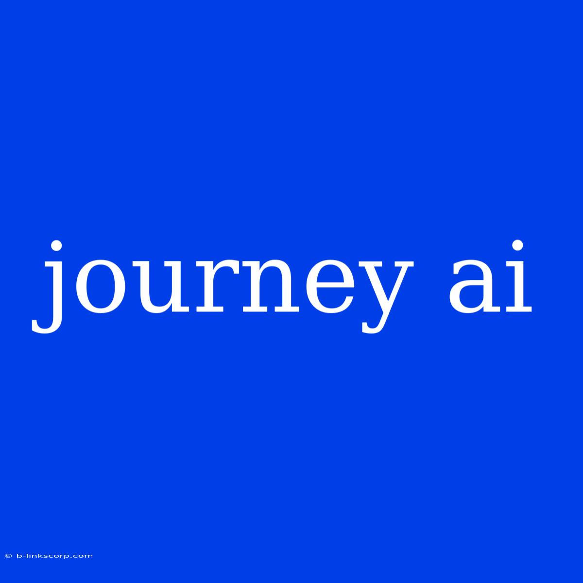 Journey Ai