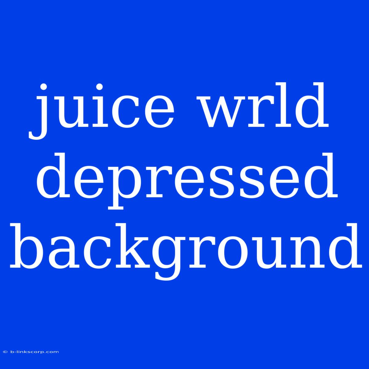 Juice Wrld Depressed Background