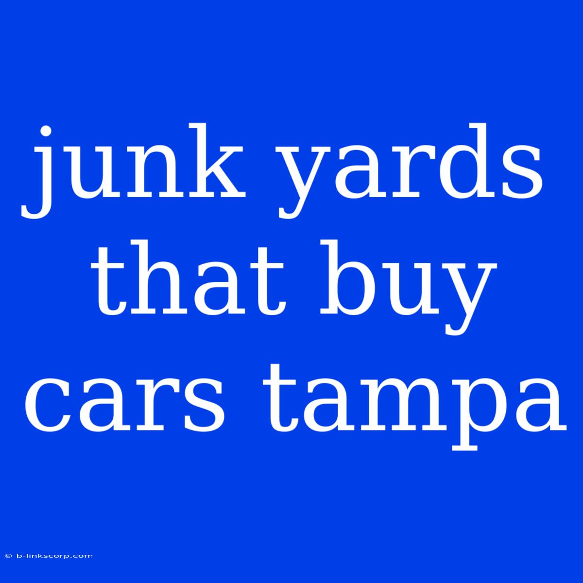 Junk Yards That Buy Cars Tampa