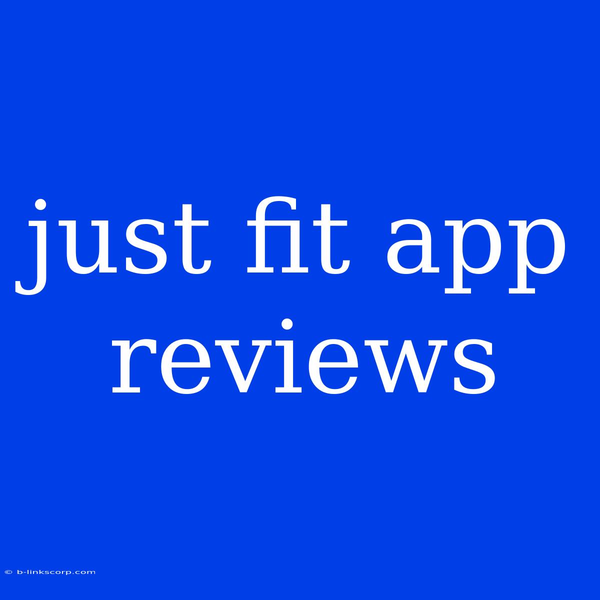 Just Fit App Reviews