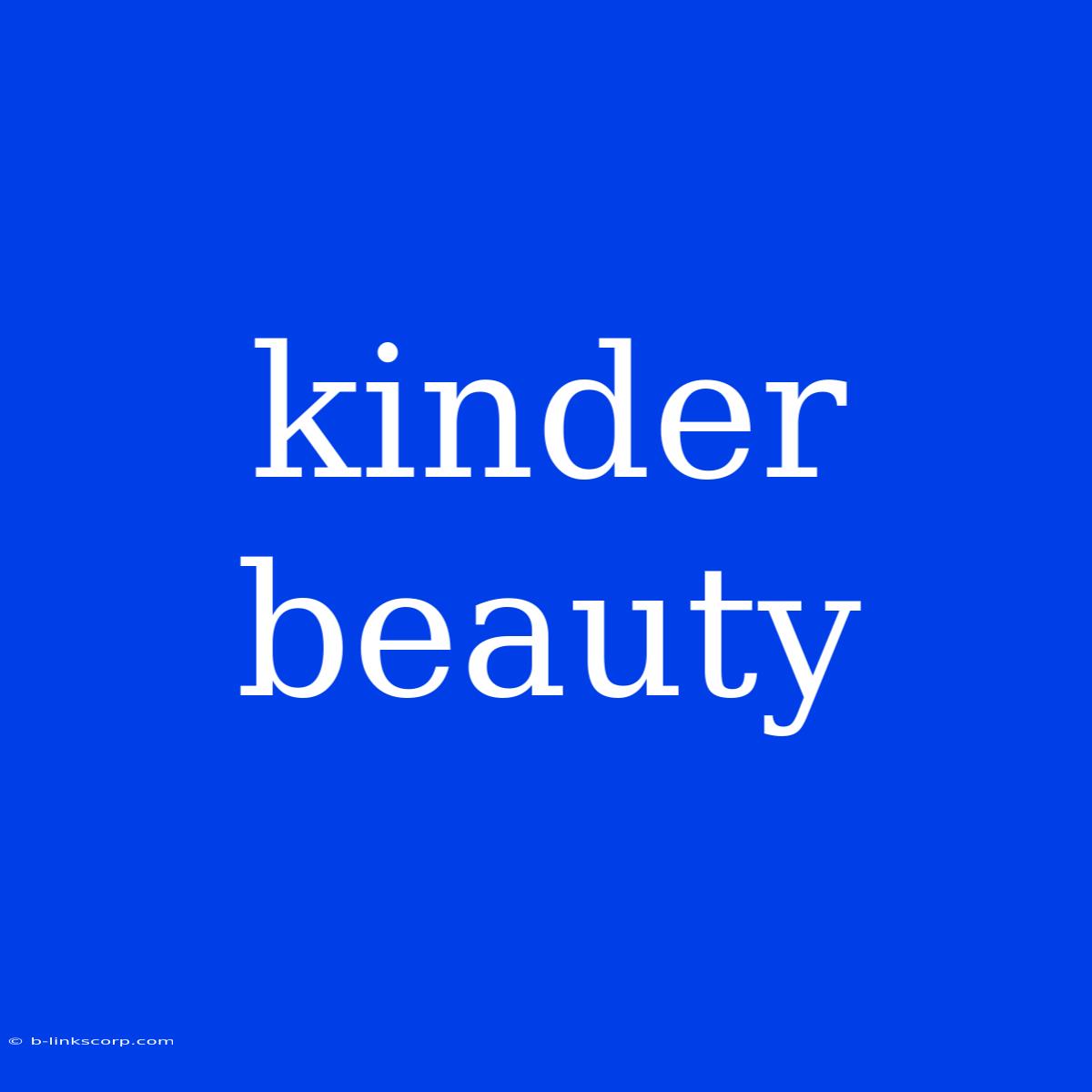 Kinder Beauty