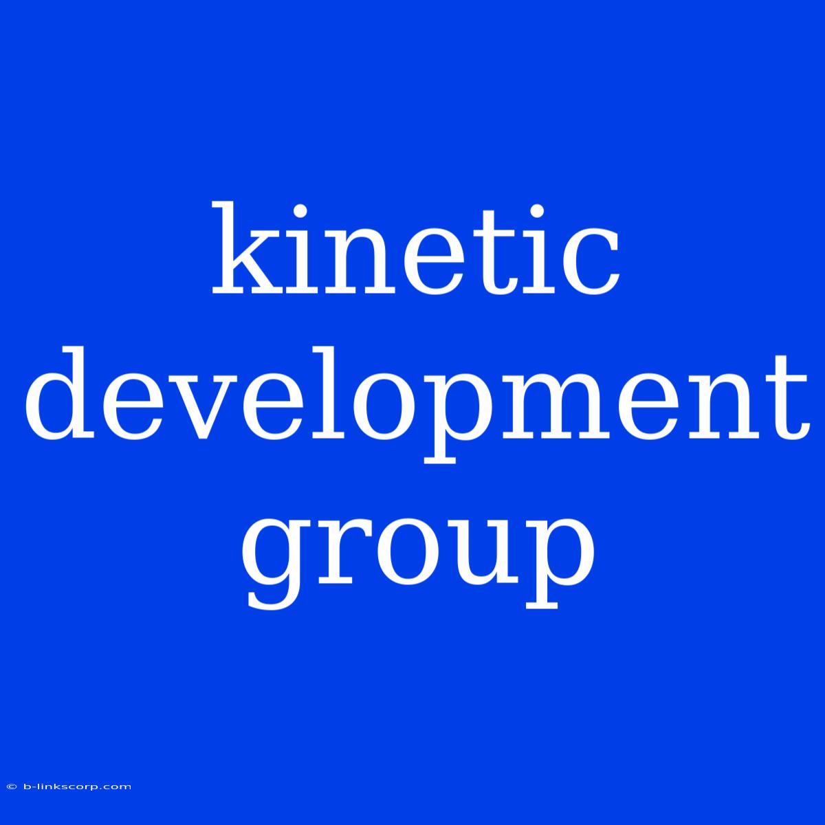 Kinetic Development Group