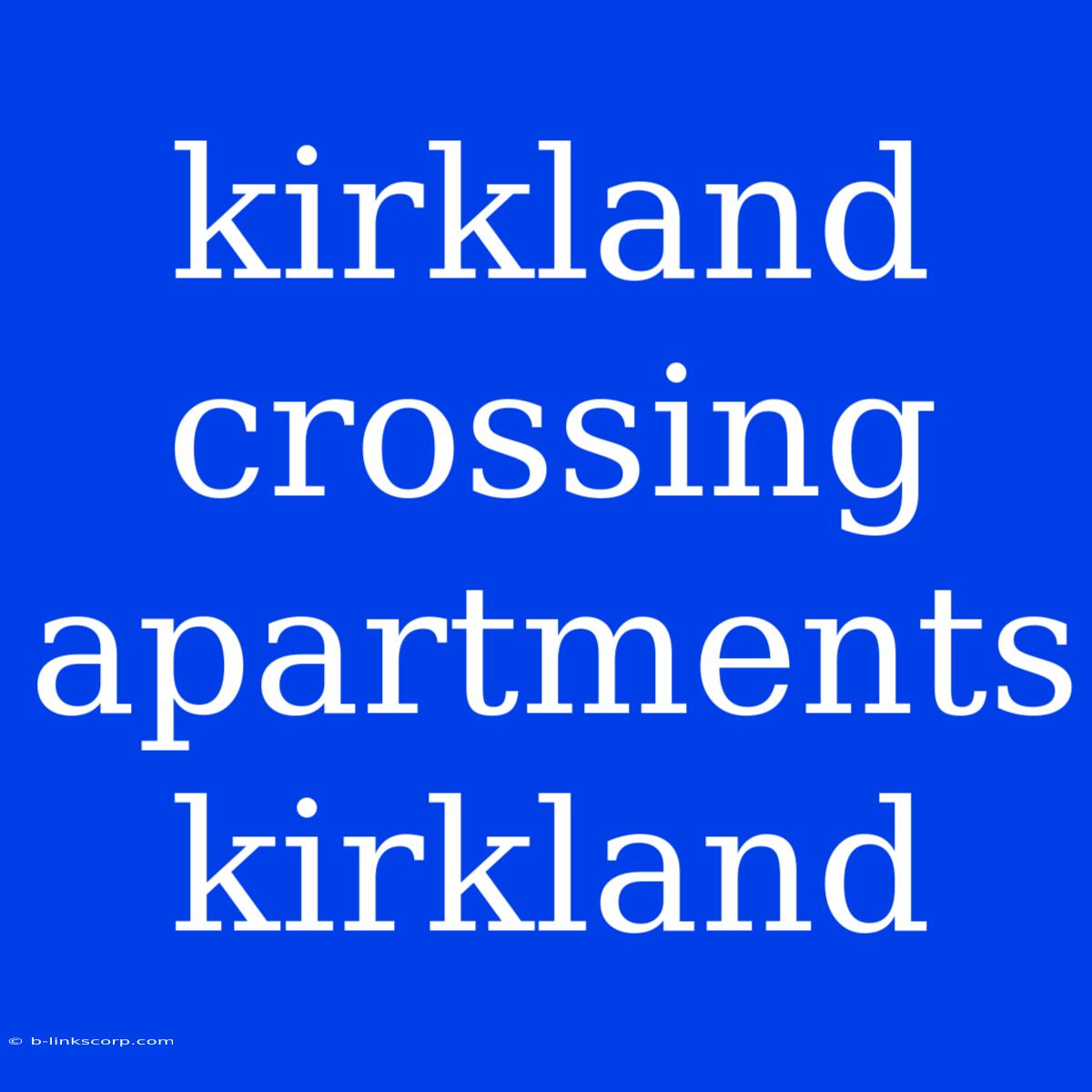 Kirkland Crossing Apartments Kirkland