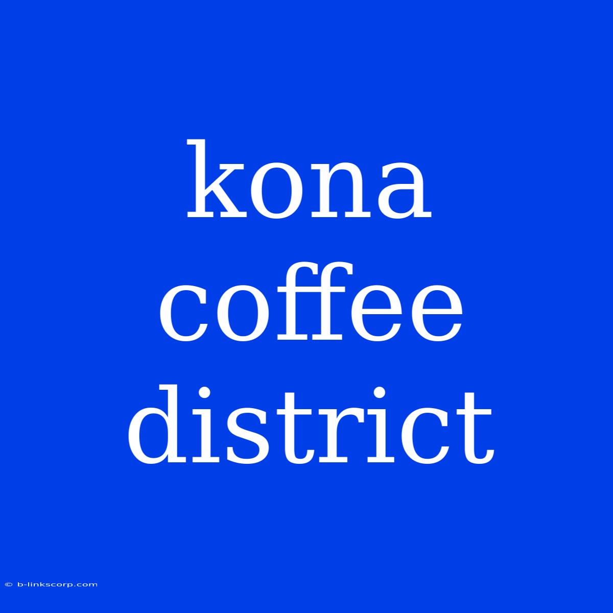 Kona Coffee District