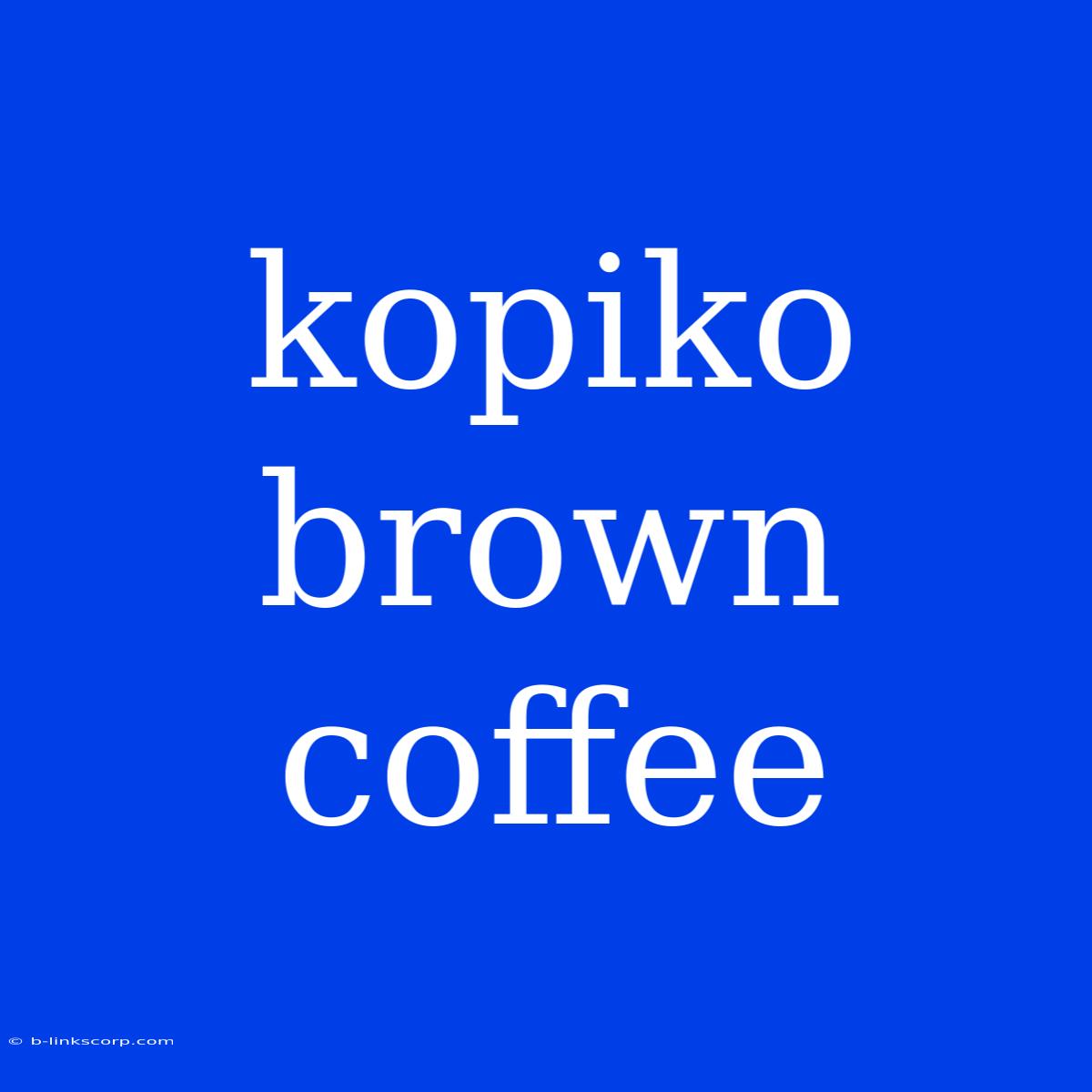 Kopiko Brown Coffee