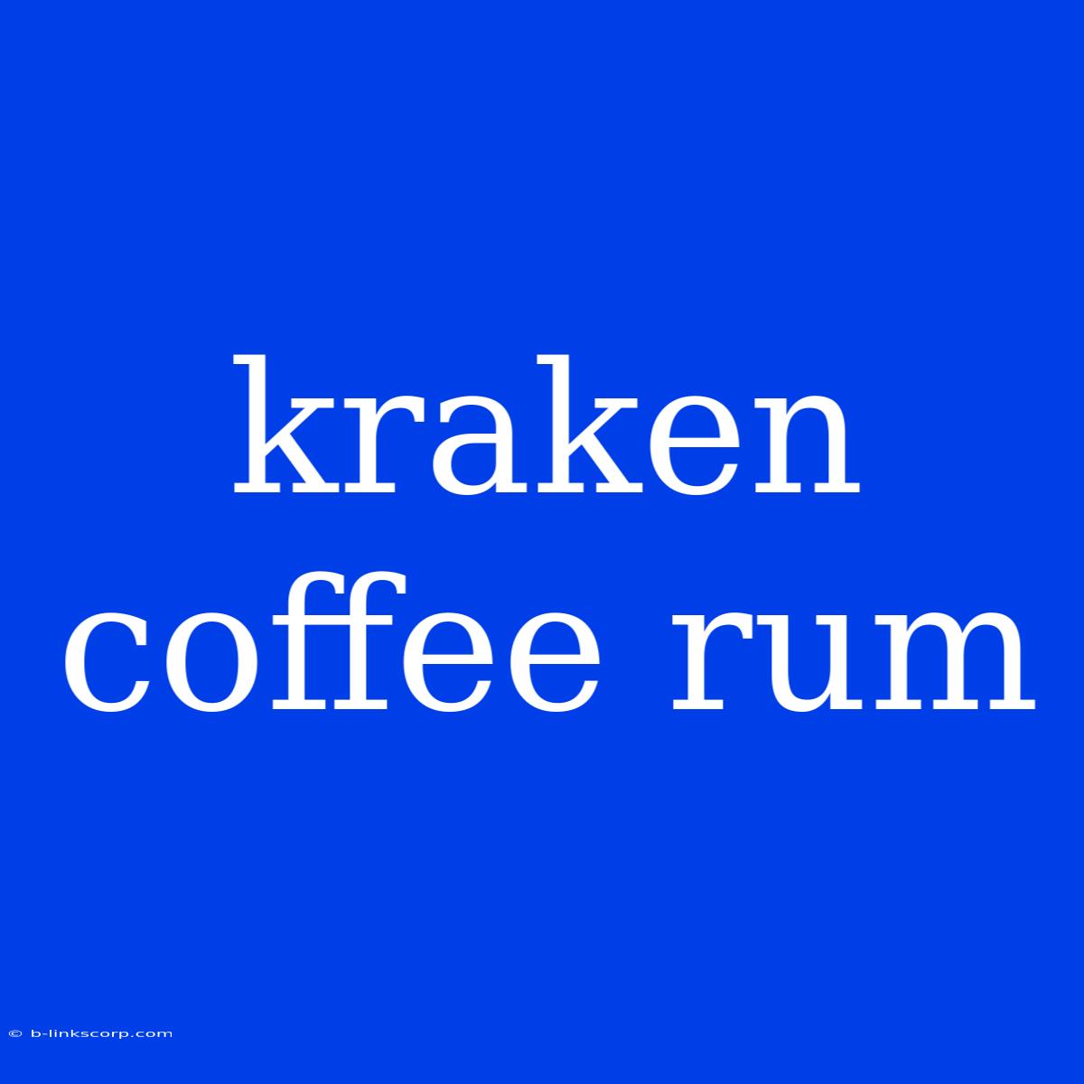 Kraken Coffee Rum