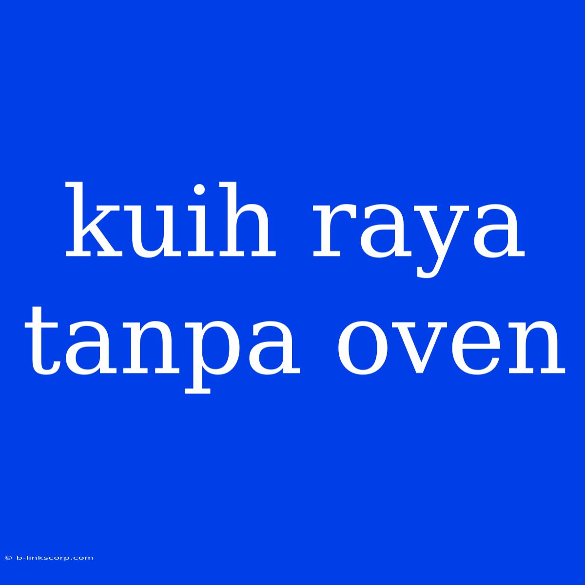 Kuih Raya Tanpa Oven