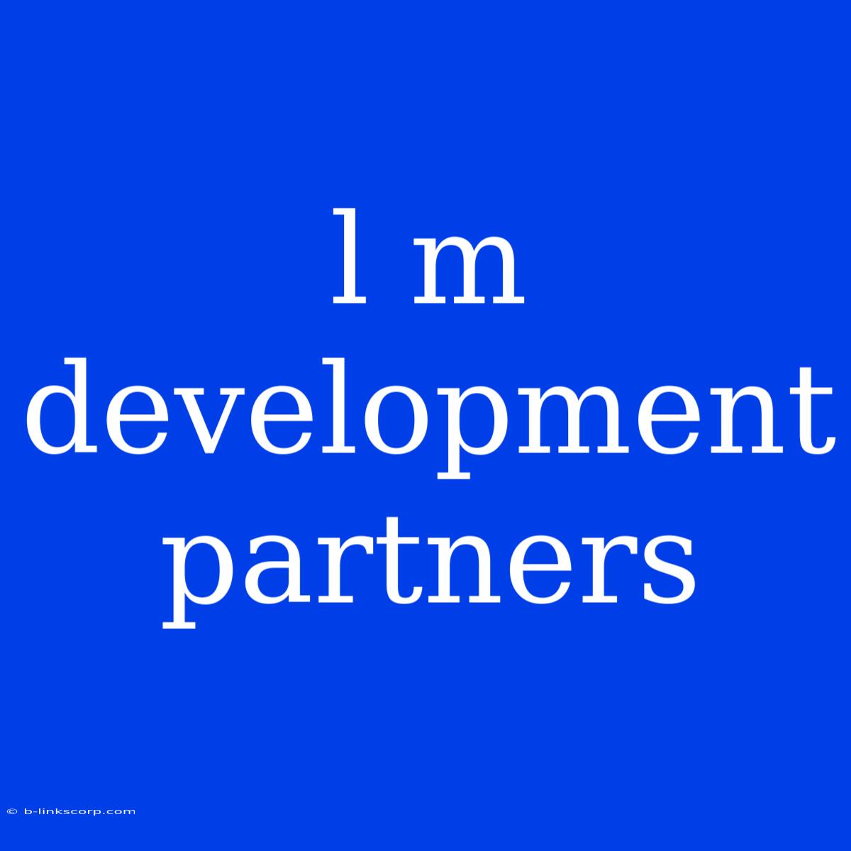 L M Development Partners