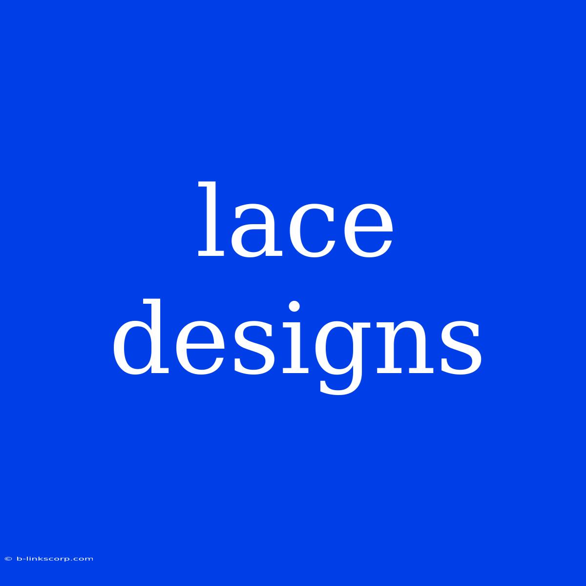 Lace Designs