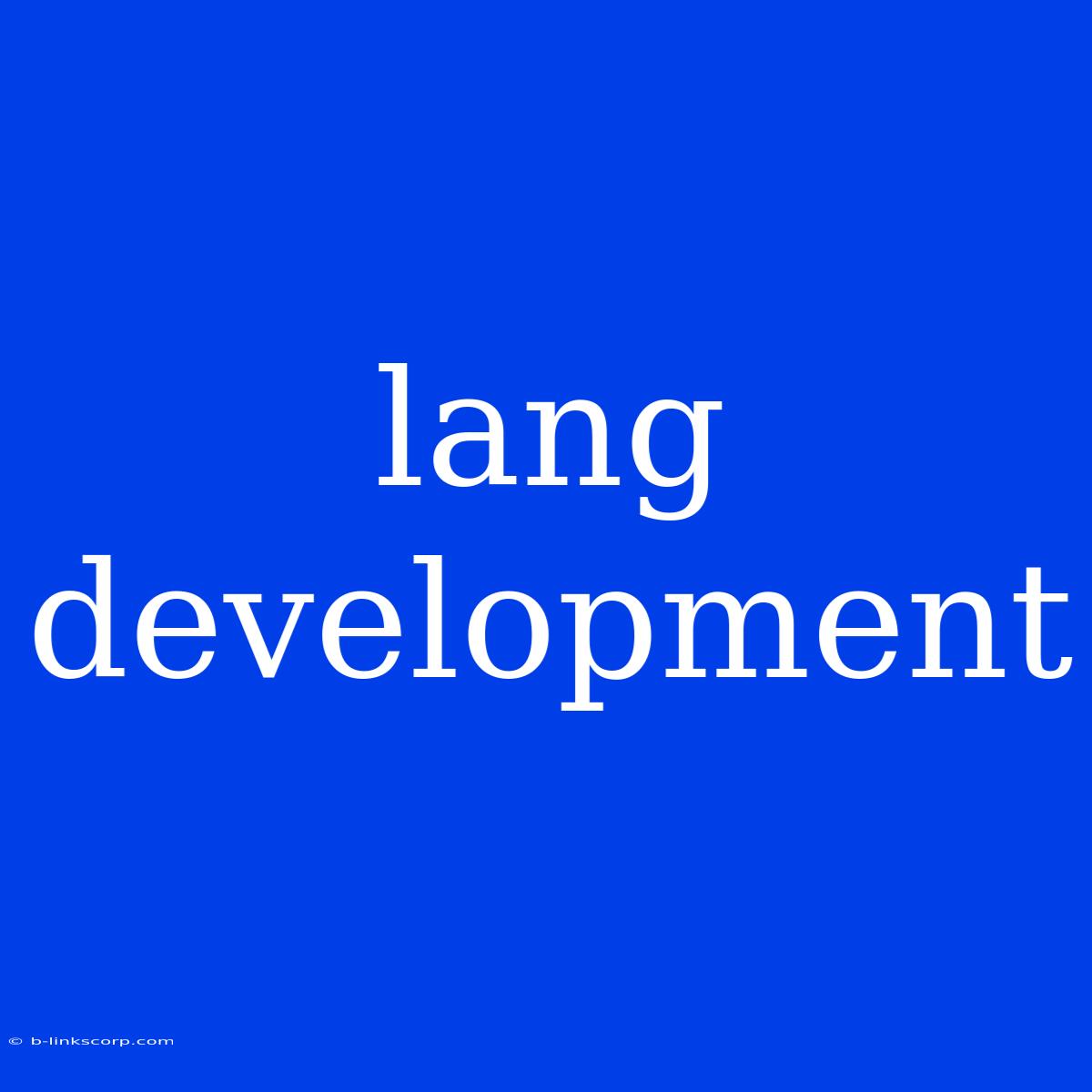 Lang Development