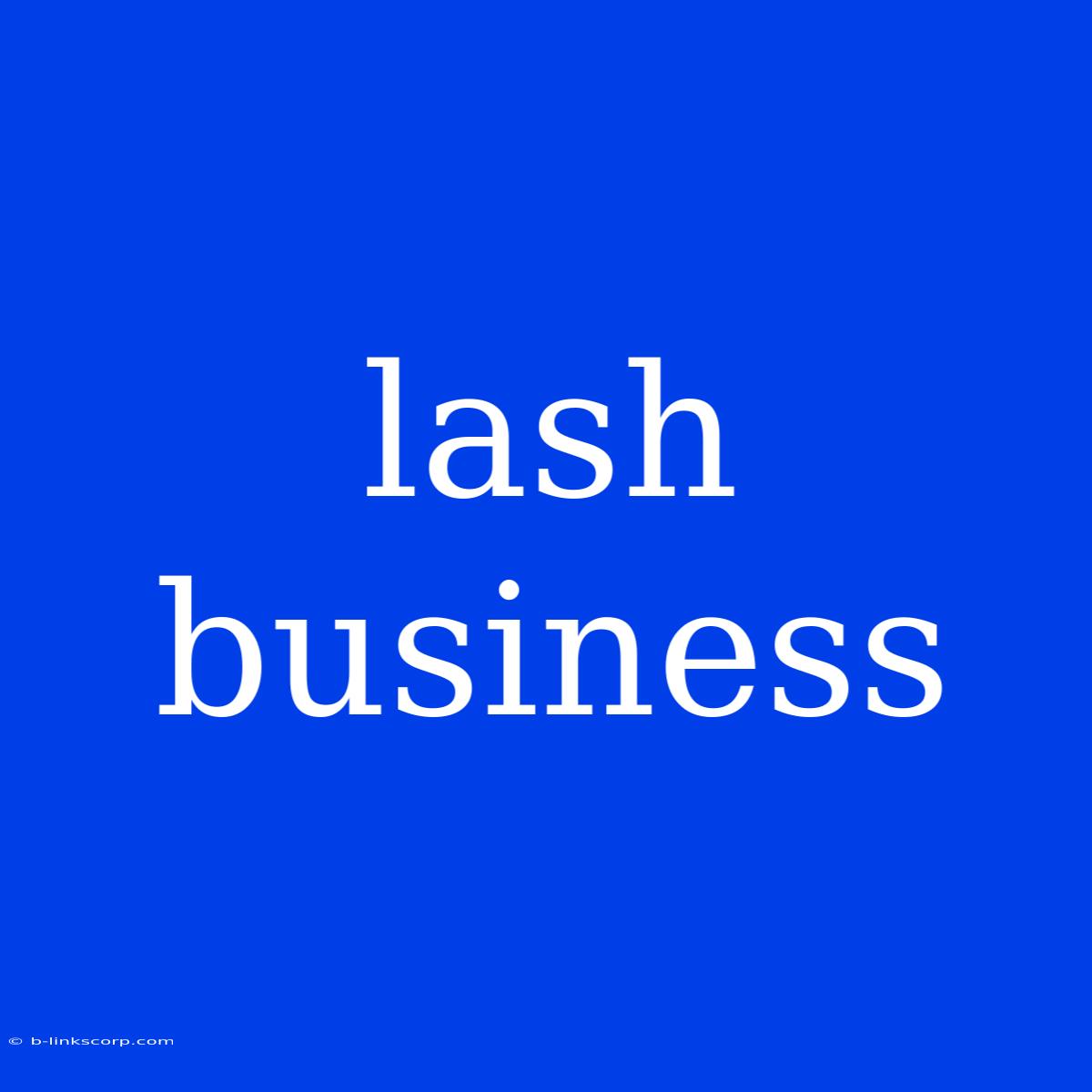 Lash Business